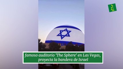 famoso auditorio 'The Sphere' en Las Vegas,  proyecta la bandera de Israel