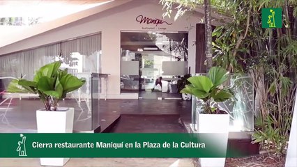 Cierra restaurante Maniquí en la Plaza de la Cultura, su historia y legado