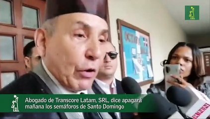 Abogado de Transcore Latam, SRL, dice apagará mañana los semáforos de Santo Domingo