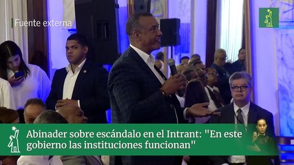 Abinader sobre escándalo en el Intrant: "En este gobierno las instituciones funcionan"