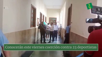 Conocerán este viernes coerción contra 23 deportistas