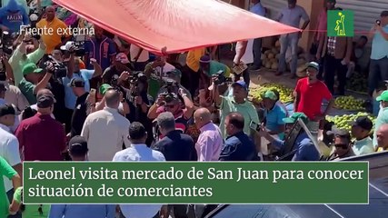 Leonel visita mercado de San Juan para conocer situación de comerciantes