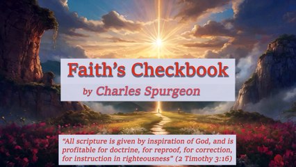 He Freely Gives | Charles Spurgeon | Devotional | "Faith's Checkbook"