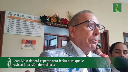 Jean Alain deberá esperar otra fecha para que le revisen la prisión domiciliaria