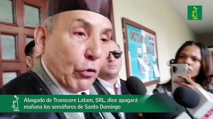 Abogado de Transcore Latam, SRL, dice pagará mañana los semáforos de Santo Domingo