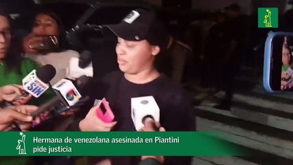 Hermana de venezolana asesinada en Piantini pide justicia