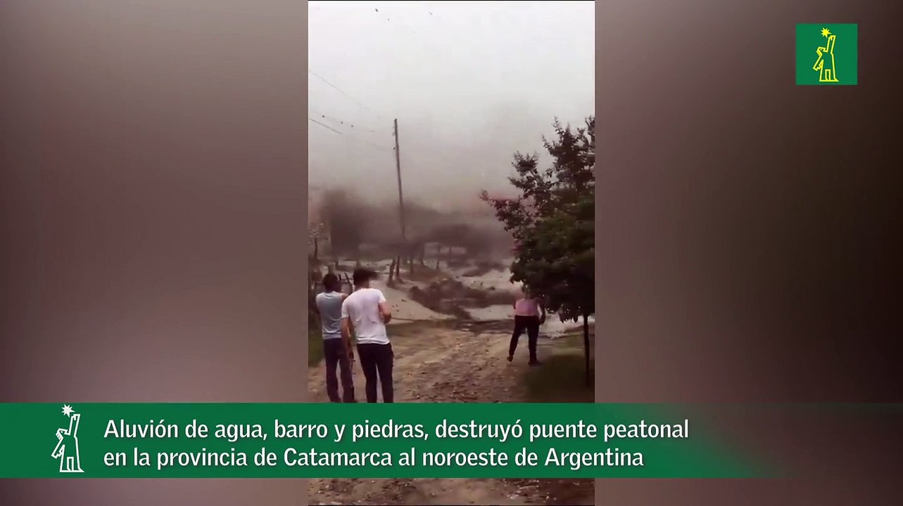 Auvión de agua, barro y piedras, destruyó puente peatonal  en la provincia de Catamarca al noroeste de Argentina