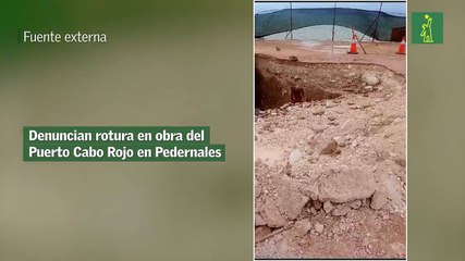 Denuncian rotura en obra del Puerto Cabo Rojo en Pedernales