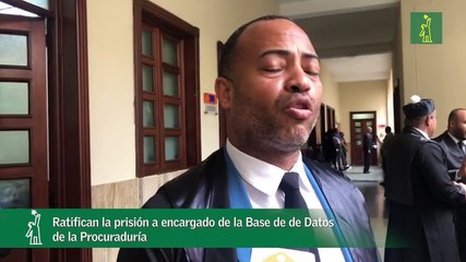 Ratifican la prisión a encargado de la Base de de Datos de la Procuraduría