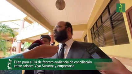 Fijan para el 14 de febrero audiencia de conciliación entre salsero Yiyo Sarante y empresario