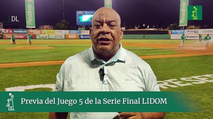 Previa del Juego 5 de la Serie Final LIDOM