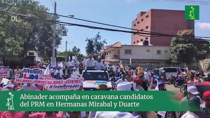 Abinader acompaña en caravana candidatos del PRM en Hermanas Mirabal y Duarte