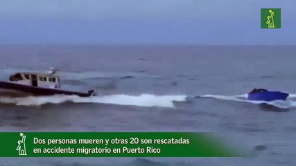 Dos personas mueren y otras 20 son rescatadas en accidente migratorio en Puerto Rico