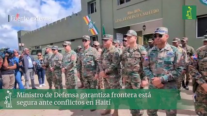 Ministro de Defensa garantiza frontera está segura ante conflictos en Haití