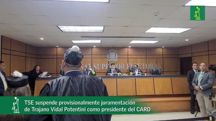 TSE suspende juramentación de Trajano Vidal Potentini como presidente del CARD