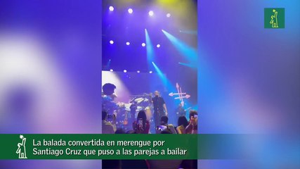 La Balada Convertida En Merengue Por Santiago Cruz Que Puso A Las Parejas A Bailar