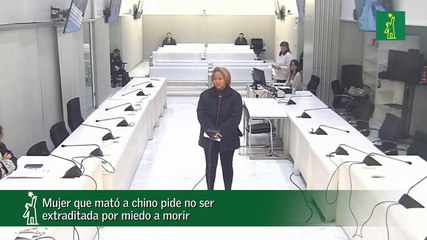 Mujer que mató a chino pide no ser extraditada por miedo a morir