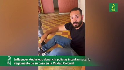 Influencer Andariego denuncia policías intentan sacarlo ilegalmente de su casa en la Ciudad Colonial