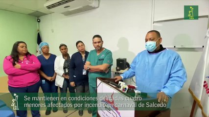 Se mantienen en condiciones delicadas cuatro menores afectados por incendio en carnaval de Salcedo