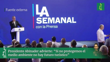 Presidente Abinader advierte: “Si no protegemos el medio ambiente no hay futuro turístico”