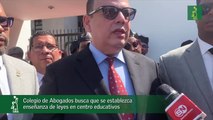 Colegio de Abogados busca que se establezca enseñanza de leyes en centro educativos