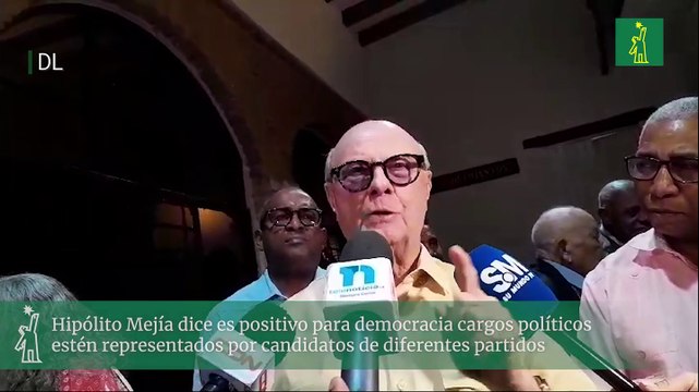 Hipólito Mejía dice es positivo para democracia cargos políticos estén representados por candidatos de diferentes partidos