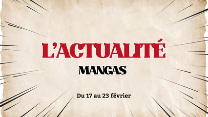 Actualité Manga du 17 au 23 février 2025 🗞️