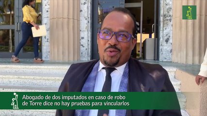 Abogado De Dos Imputados En Caso De Robo De Torre Dice No Hay Pruebas Para Vincularlos