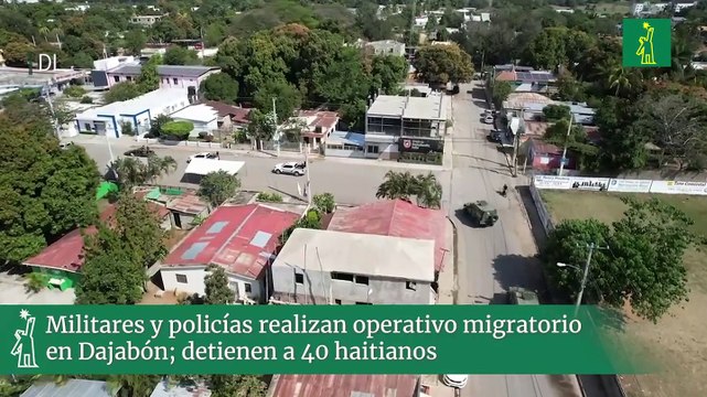 Militares y policías realizan operativo migratorio en Dajabón; detienen a 40 haitianos