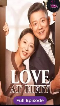 [Eng sub] Love at Fifty Full Episode