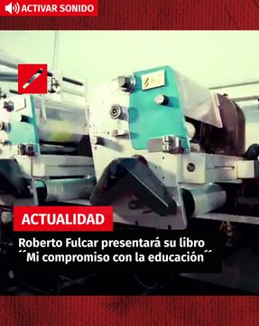 Roberto Fulcar presentará su libro ´´Mi compromiso con la educación´´