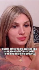 If some of you wanna pretend like trans people don't even exist.. fine I'll be a mythical goddess