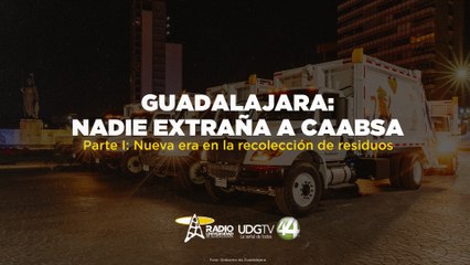 Nadie extraña a CAABSA | Parte I: Nueva era en la recolección de residuos