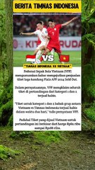 Federasi Sepak Bola Vietnam Kaget Tiket laga Vietnam Vs Indonesia Sold Out#timnas#fifa#aff
