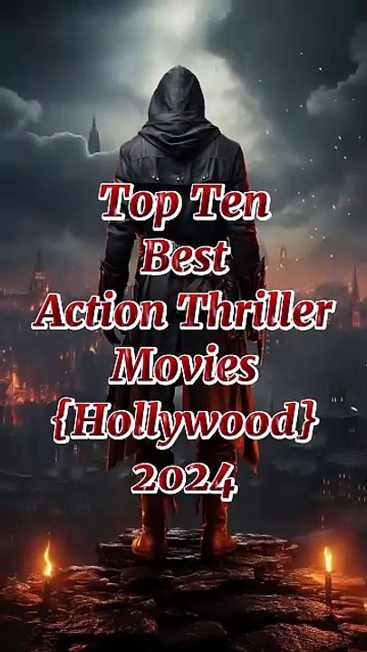 Top Ten Best Action Thriller movies in Hollywood 2024 top10 actionmovies
