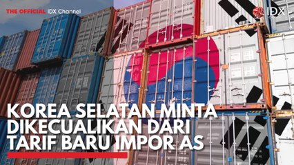 Korea Selatan Minta Dikecualikan dari Tarif Baru Impor AS