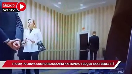 Trump, Polonya Cumhurbaşkanı'nı kapısında 1 buçuk saat bekletti