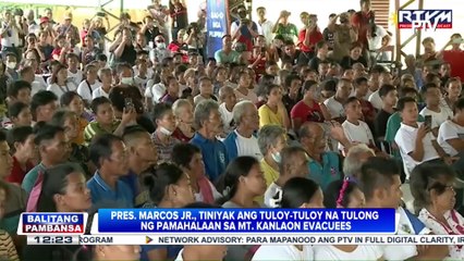 PBBM, tiniyak ang tuloy-tuloy na tulong ng pamahalaan sa Mt. Kanlaon evacuees