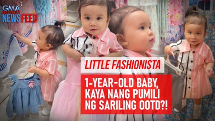 LITTLE FASHIONISTA 1-year-old baby, kaya nang pumili ng sariling OOTD?!  | GMA Integrated Newsfeed