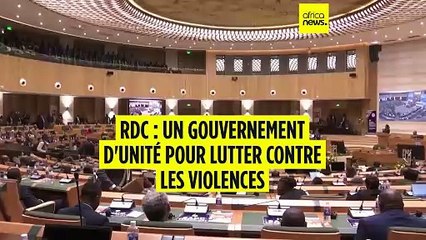 RDC : un gouvernement d'unité pour lutter contre les violences