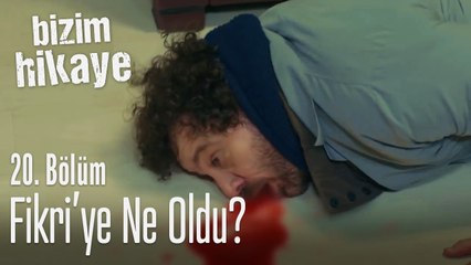 Fikri'ye ne oldu? - Bizim Hikaye 20. Bölüm