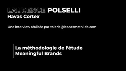 Kicékikoné Top Chrono_Laurence Polselli_La méthodologie de l'étude Meaningful Brand_ep3