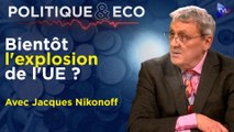 Politique & Eco avec Jacques Nikonoff - Crise de l'UE : chute ou sortie ?