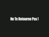 Ne Te Retourne pas