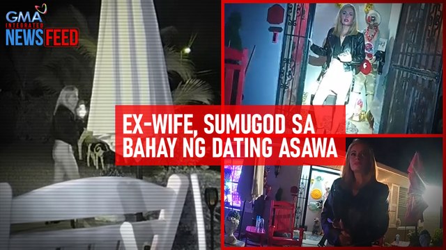 Ex-wife, sumugod sa bahay ng dating asawa | GMA Integrated Newsfeed