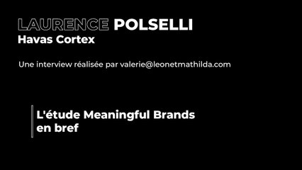 Kicékikoné Top Chrono_Laurence Polselli_L'étude Meaningful Brand en bref_ep1