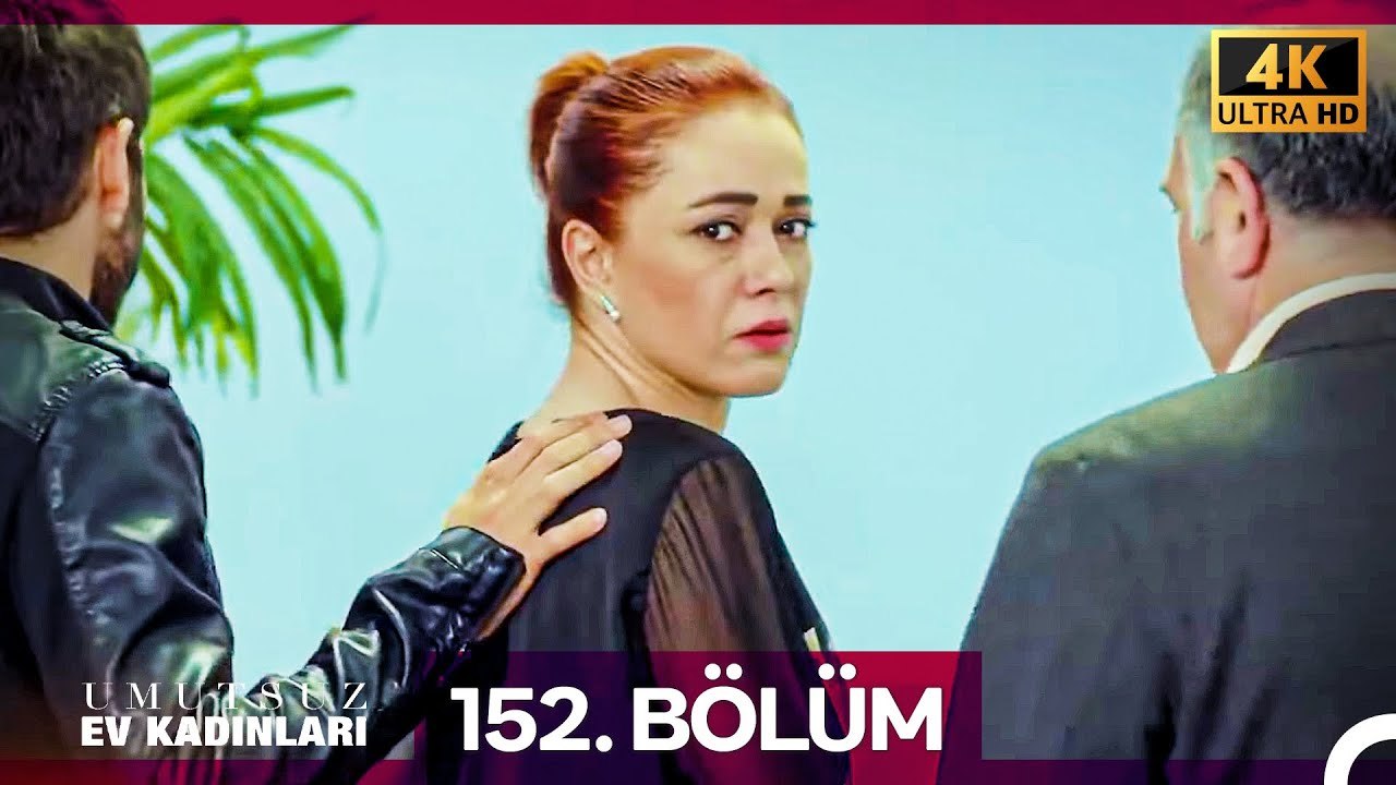 Umutsuz Ev Kadınları 152. Bölüm (4K)