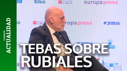 Tebas: "Si Rubiales no vuelve a cometer errores de odio, será aprovechable para esta industria"