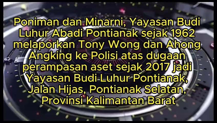 Poniman dan Minarni, Yayasan Budi Luhur Abadi Pontianak sejak 1962  Lapor Polisi Tony Wong dan Ahok Angking ke Polisi atas dugaan perampasan aset sejak 2017 jadi Yayasan Budi Luhur Pontianak,  Jalan Hijas, Pontianak Selatan, Provinsi Kalimantan Barat