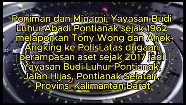 Rampas aset, palsukan dokumen, Poniman dan Minarni, Yayasan Budi Luhur Abadi Pontianak, Jalan Hijas, Pontianak, lewat kuasa hukum, Dr Raymundus S.Ag, SH, MH, Dr Marlina Samosir SH MH dan Andi Alamsyah SH, lapor Tony Wong dan Ahok Angking ke Polisi